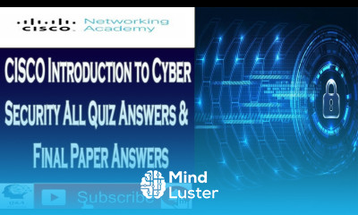 CISCO Introduction to Cyber Security Quiz Answers Introduction to Cyber Security Final Exam Answers