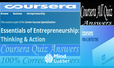 Essentials of Entrepreneurship Thinking Action Coursera Quiz Answers Week 1 4 All Quiz Answers
