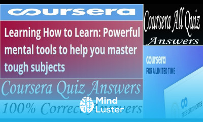 Learning How to Learn Powerful mental tools to help you master tough subjects coursera answers