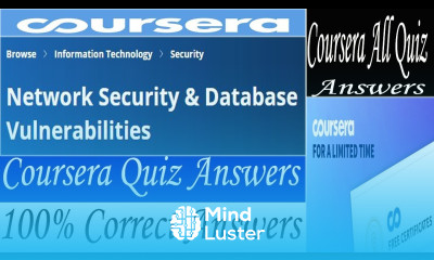Network Security Database Vulnerabilities Coursera Quiz Answers Week 1 4 All Quiz Answers IBM