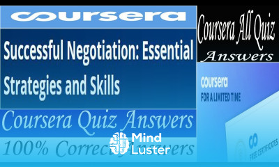 Successful Negotiation Essential Strategies and Skills Coursera Quiz Answers Final Exam Answers