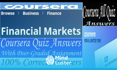 Financial Markets Coursera Quiz Answers Week 1 7 All Quiz Answers with Assignment