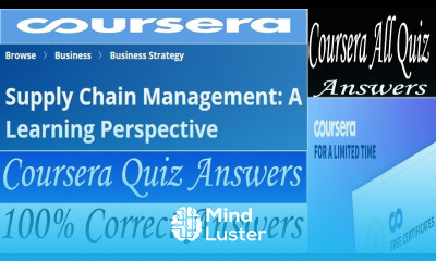 Supply Chain Management A Learning Perspective Coursera Quiz Answers Week 1 10 All Quiz Answers