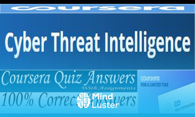Cyber Threat Intelligence Coursera Quiz Answers Week 1 5 All Quiz Answers with Assignment