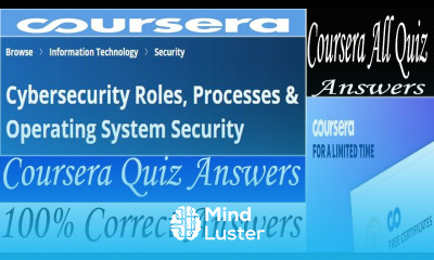 Cybersecurity Roles Processes Operating System Security Coursera Quiz Answers Week 1 4 Answers