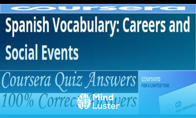Spanish Vocabulary Careers and Social Events Coursera Quiz Answers Week 1 3 All Quiz Answers