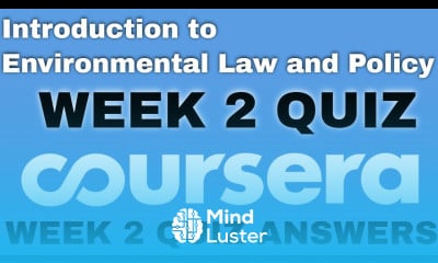Introduction to Environmental Law and Policy week 2 quiz answers Introduction to Environmental Law