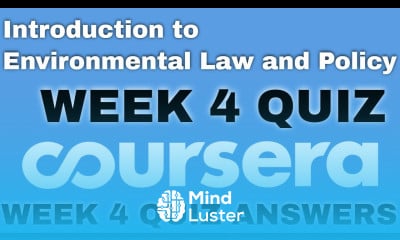 Introduction to Environmental Law and Policy week 4 quiz answers Introduction to Environmental Law