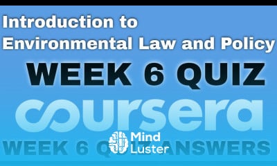 Introduction to Environmental Law and Policy week 6 quiz answers Introduction to Environmental Law