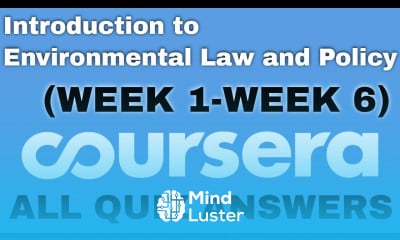 Introduction to Environmental Law and Policy coursera quiz answers Intro to Environmental Law