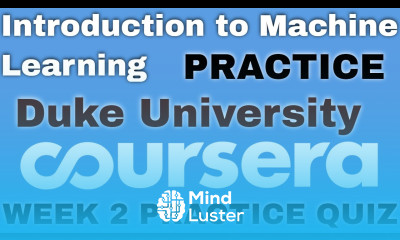 Introduction to Machine Learning week 2 Practice quiz answers Duke University Solutions Hub