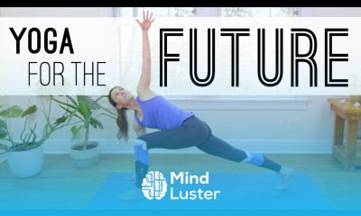Yoga For The Future Yoga With Adriene