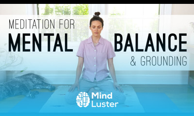 Meditation For Mental Balance and Grounding