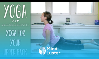 Yoga For Upper Back Pain Yoga With Adriene