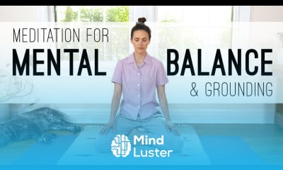 Meditation For Mental Balance and Grounding
