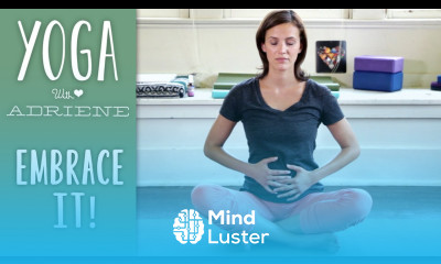 Yoga For Acid Reflux Embrace It Yoga With Adriene