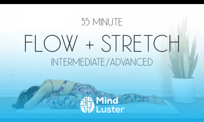 35 Min Minimal Cueing Yoga Flow Stretch Intermadiate Advanced Yoga