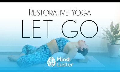 Restorative Yoga to Let Go