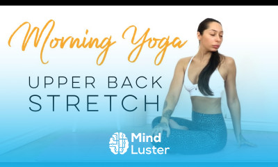 Morning Yoga For Upper Back Neck Tension Upper Back Stretches