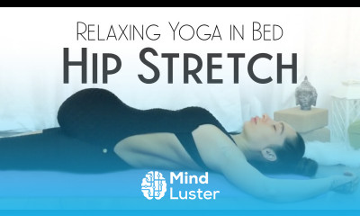 Yoga Deep Hip Stretch In Bed BEST Hip Stretches For Flexibility Tension Sleep