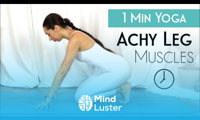 1 Minute Yoga For Achy Legs Sore Muscles
