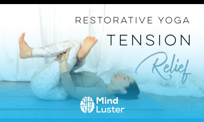 Restorative Yoga For Tension Relief 30 Days Of Yoga