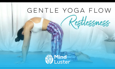 Gentle Yoga Flow For Restlessness 30 Days Of Yoga