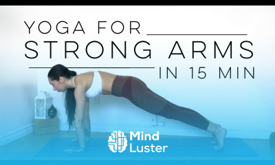 10 Minute Yoga Workout For Arm Strength Toned Arms