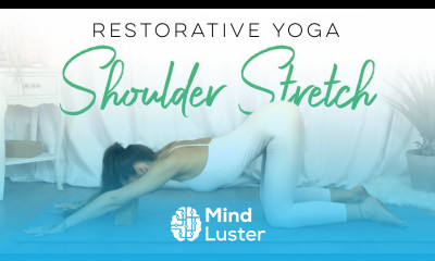 Restorative Yoga Shoulder Stretches For Tension Beginners Yoga