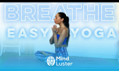 Easy Yoga For Beginners Breathe Better