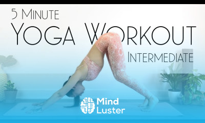 5 Minute Yoga Workout INTERMEDIATE YOGA