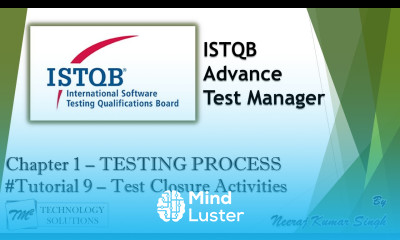 ISTQB Test Manager 1 8 Test Closure Activities Test Completion ISTQB Tutorials