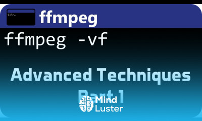 FFMPEG Advanced Techniques Pt1 Advanced Filters