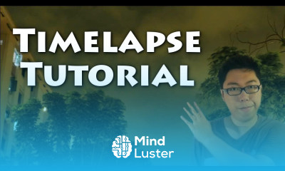 Timelapse Tutorial Putting it Together