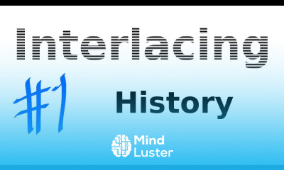 Interlacing Lesson 01 History