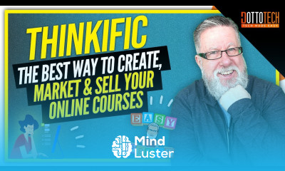 Thinkific Product Showcase The Best Way to Create Market and Sell Your Digital Courses