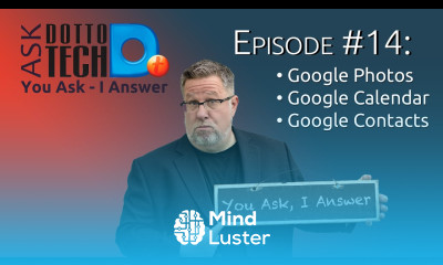 Lots of Google Stuff Ask Dotto Tech 14