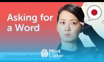 Learn How to Ask for a Word in Japanese Can Do 14