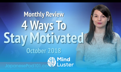 4 Ways To Stay Motivated When Learning Japanese October Review