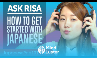 How Should You Get Started With the Japanese Language Ask Risa