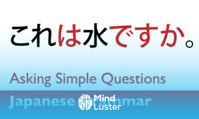 Learn Japanese Grammar Asking Simple Questions in Japanese