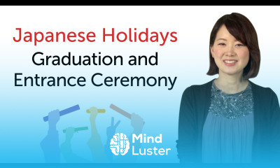 Japanese Holidays – School Graduation and Entrance Ceremony 日本の祝日を学ぼう 卒業式 入学式