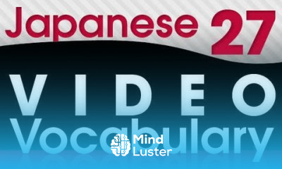 Learn Japanese Video Vocabulary 27