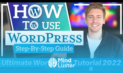How To Use WordPress 101 Ultimate WordPress Tutorial for Beginners