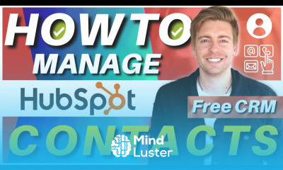 How to Manage Contacts in HubSpot like a Pro HubSpot Contacts Tutorial