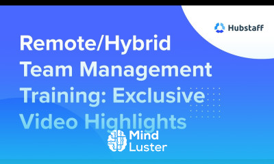 Remote Hybrid Team Management Training Exclusive Video Highlights