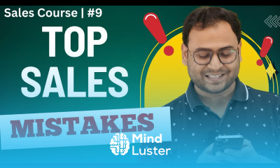 Different Mistakes people make in during Sales Sales Course 9