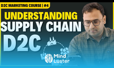 Understanding the Fundamentals of Supply Chain in D2C Business D2C Course Umar Tazkeer