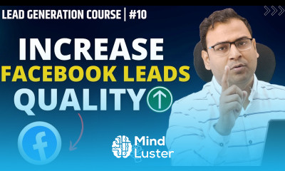 Tips to Increase the Quality of Facebook Leads Lead Generation Course 10