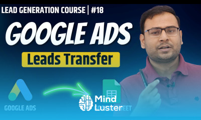 How to send Google Ads Leads to Google Sheet Lead Generation Course 18